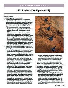 FY14 DOD PROGRAMS  F-35 Joint Strike Fighter (JSF) Executive Summary Test Planning, Activity, and Assessment •	 The program focused on completing F-35 Joint Strike