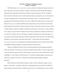 The Nature of VRoma’s Virtual Environment Barbara F. McManus The VRoma Project (www.vroma.org) is a virtual community for teaching and learning Classics; the heart of the project is an online virtual place, a Multi-Use