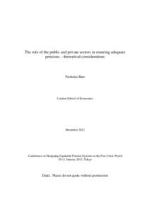 The role of the public and private sectors in ensuring adequate pensions – theoretical considerations , paper by Nicholas Barr, distributed at an IMF conference on Designing Fiscally Sustainable and Equitable pension s