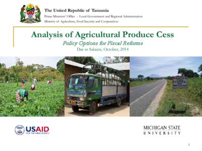 The United Republic of Tanzania Prime Ministers’ Office - Local Government and Regional Administration Ministry of Agriculture, Food Security and Cooperatives Analysis of Agricultural Produce Cess Policy Options for Fi