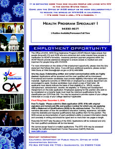 Health Program Specialist I $4,930-$6,171 1 PosiƟon Available/Permanent Full Time The Office of AIDS, AIDS Drug Assistance Program (ADAP) Branch helps ensure that people living with HIV and AIDS who are uninsured and un
