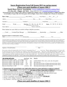 Soccer Registration Form Fall Season[removed]no spring season) (Please note quick deadline of August 28th!!) South Shore Soccer Association (www.southshore.com/soccoming.htm)