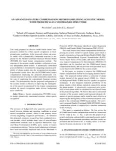 AN ADVANCED FEATURE COMPENSATION METHOD EMPLOYING ACOUSTIC MODEL WITH PHONETICALLY CONSTRAINED STRUCTURE Wooil Kim1 and John H. L. Hansen2 1  2