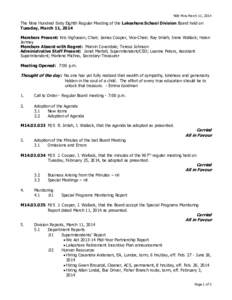 968 Mins March 11, 2014  The Nine Hundred Sixty Eighth Regular Meeting of the Lakeshore School Division Board held on Tuesday, March 11, 2014 Members Present: Kris Vigfusson, Chair; James Cooper, Vice-Chair; Ray Imlah; I