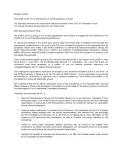 October 8, 2014 Open letter to the ITU on transparency of its Plenipotentiary in Busan TO: Secretary-General of the International Telecommunication Union (ITU), Dr. Hamadoun Touré CC: Deputy Secretary-General of the ITU