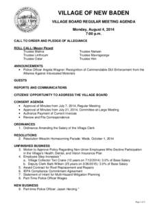 VILLAGE OF NEW BADEN VILLAGE BOARD REGULAR MEETING AGENDA Monday, August 4, 2014 7:00 p.m. CALL TO ORDER AND PLEDGE OF ALLEGIANCE ROLL CALL: Mayor Picard