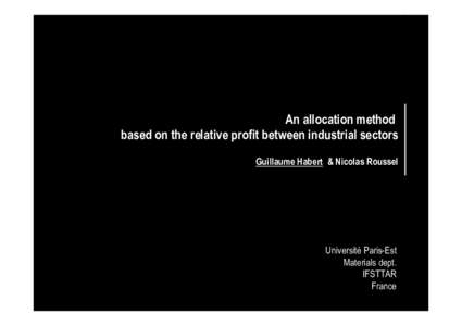 An allocation method based on the relative profit between industrial sectors Guillaume Habert & Nicolas Roussel Université Paris-Est Materials dept.