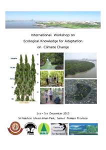 International Workshop on Ecological Knowledge for Adaptation on Climate Change 2nd – 3rd December 2013 Sri Nakhon khuen khan Park, Samut Prakarn Province
