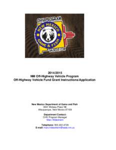 [removed]NM Off-Highway Vehicle Program Off-Highway Vehicle Fund Grant Instructions/Application New Mexico Department of Game and Fish 3841 Midway Place NE