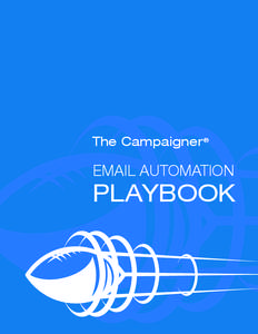 The Campaigner ®  EMAIL AUTOMATION Playbook