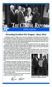 2006 Update Presenting President Pro Tempore - Royce West On Monday, April 17, 2006, I was sworn in as President Pro Tempore of the Texas Senate. As President Pro Tempore, this places me second in the line of succession 