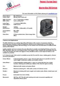 Product Feature Sheet Martin Mac 350 Entour For more information on this fixture please go to www.Martin.com Fixture Name:Fixture Type:-  Mac 350 Entour