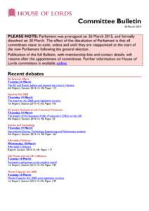 Committee Bulletin 30 March 2015 PLEASE NOTE: Parliament was prorogued on 26 March 2015, and formally dissolved on 30 March. The effect of the dissolution of Parliament is that all committees cease to exist, unless and u