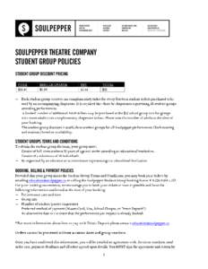 SOULPEPPER THEATRE COMPANY STUDENT GROUP POLICIES STUDENT GROUP DISCOUNT PRICING STUDENT GROUPS TERMS AND CONDITIONS