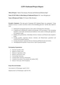 (LFP) Outbound Project Report  Title of Project: “Style of Governance: Personal and Professional Relationships” Name of LFP Fellow in Harrisburg of Outbound Project: Mr. Arsen Nikoghosyan Name of Reciprocal Visitor: 