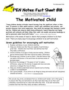 The Motivated Child  PEN Notes: Fact Sheet #18 Parent Education Network, Wyoming State PIRC, a Project of Parents Helping Parents of WY, Inc. 500 W. Lott St, Suite A Buffalo, WY[removed]www.wpen.net