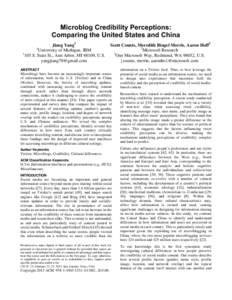 Microblog Credibility Perceptions: Comparing the United States and China Jiang Yang1 University of Michigan, IBM[removed]S. State St., Ann Arbor, MI 48109, U.S.