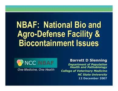 NBAF: National Bio and Agro-Defense Facility & Biocontainment Issues NCC NBAF One Medicine, One Health