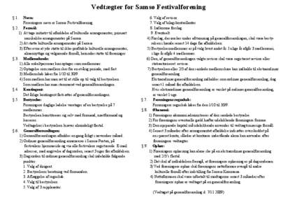 Vedtægter for Samsø Festivalforening § 1. Navn: Foreningens navn er Samsø Festivalforening. § 2. Formål: