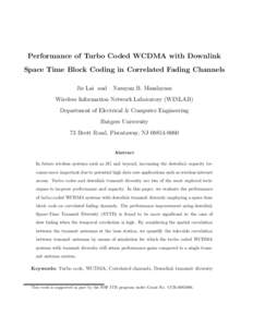 Performance of Turbo Coded WCDMA with Downlink Space Time Block Coding in Correlated Fading Channels Jie Lai and Narayan B. Mandayam Wireless Information Network Laboratory (WINLAB) Department of Electrical & Computer En