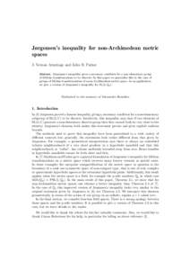 Jørgensen’s inequality for non-Archimedean metric spaces J. Vernon Armitage and John R. Parker Abstract. Jørgensen’s inequality gives a necessary condition for a non-elementary group of M¨ obius transformations to