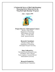 A Nationwide Survey of Red Light Running: Measuring Driver Behaviors for the “Stop Red Light Running” Program June – August, 1999  Project Director / Information Contact: