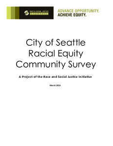 City of Seattle Racial Equity Community Survey A Project of the Race and Social Jus ce Ini a ve  