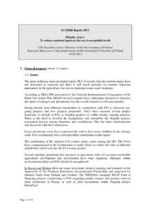 EUSBSR Report 2011 Priority Area 1 To reduce nutrient inputs to the sea to acceptable levels Ulla Kaarikivi-Laine / Ministry of the Environment of Finland Katarzyna Biedrzycka / Chief Inspectorate of Environmental Protec