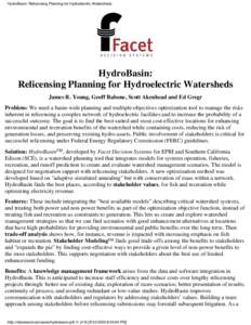 HydroBasin: Relicensing Planning for Hydroelectric Watersheds  HydroBasin: Relicensing Planning for Hydroelectric Watersheds James R. Young, Geoff Rabone, Scott Akenhead and Ed Gregr Problem: We need a basin-wide plannin