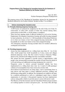 Progress Status of the “Roadmap for Immediate Actions for the Assistance of Residents Affected by the Nuclear Incident” July 19, 2011 Nuclear Emergency Response Headquarters The progress status of the “Roadmap for 