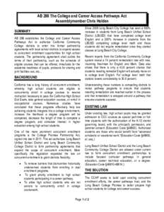 AB 288 The College and Career Access Pathways Act Assemblymember Chris Holden SUMMARY AB 288 establishes the College and Career Access Pathways Act to authorize California Community College districts to enter into formal