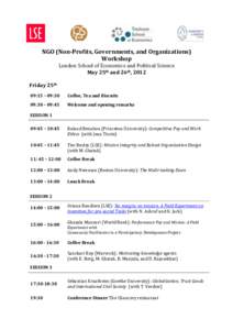 NGO (Non-Profits, Governments, and Organizations) Workshop London School of Economics and Political Science May 25th and 26th, 2012 Friday 25th 09:15 – 09:30