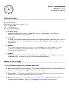 AUR 63rd Annual Meeting April, 2015 New Orleans Marriott HOTEL INFORMATION New Orleans Marriott