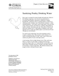 Chapter 6: Farm Recovery  Sanitizing Poultry Drinking Water Pure water is essential for poultry health and production. Slime in the drinking trough may cause lowered egg production or occasional mild diarrhea, especially