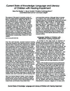 -  Current State of Knowledge: Language and Literacy of Children with Hearing Impairment Mary Pat Moeller,1 J. Bruce Tomblin,2 Christine Yoshinaga-Itano,3 Carol McDonald Connor,4 and Susan Jerger5