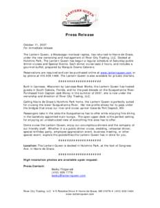 Press Release October 11, 2007 For immediate release The Lantern Queen, a Mississippi riverboat replica, has returned to Havre de Grace, under the new ownership and management of River City Trading, LLC. Docked at Hutchi