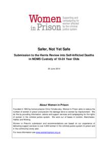 Safer, Not Yet Safe Submission to the Harris Review into Self-Inflicted Deaths in NOMS Custody ofYear Olds 30 June 2014