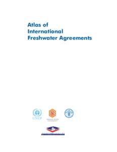 Atlas of International Freshwater Agreements Copyright © 2002, United Nations Environment Programme ISBN: [removed]