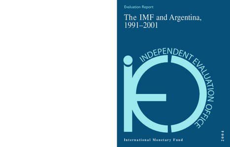 IEO  Evaluation Report The IMF and Argentina, 1991–2001