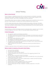 Critical Thinking What is critical thinking? Critical Thinking is a disciplined process which can help individuals to use reflective, reasonable, rational thinking to gather, interpret and evaluate information in order t