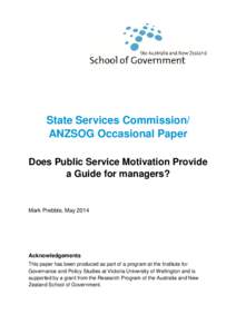 State Services Commission/ ANZSOG Occasional Paper Does Public Service Motivation Provide a Guide for managers?  Mark Prebble, May 2014