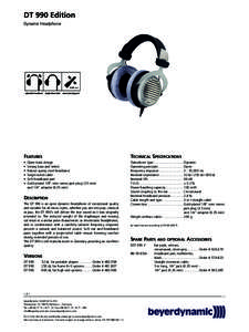 DT 990 Edition Dynamic Headphone FEATURES  TECHNICAL SPECIFICATIONS