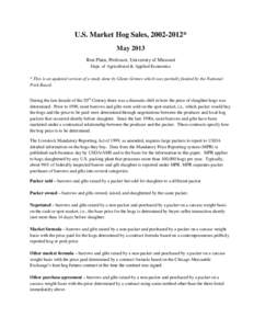 U.S. Market Hog Sales, [removed]* May 2013 Ron Plain, Professor, University of Missouri Dept. of Agricultural & Applied Economics * This is an updated version of a study done by Glenn Grimes which was partially funded by