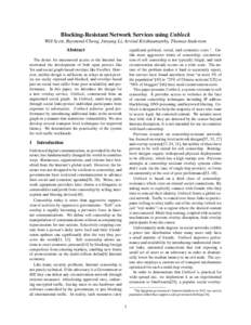 Blocking-Resistant Network Services using Unblock Will Scott, Raymond Cheng, Jinyang Li, Arvind Krishnamurthy, Thomas Anderson significant political, social, and economic costs 1 . Unlike more aggressive forms of censors