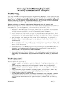 Deer Lodge Centre Pharmacy Department Pharmacy Student Placement Description The Pharmacy Deer Lodge Centre Pharmacy department provides clinical and drug distribution services to approximately 581 long term care patient