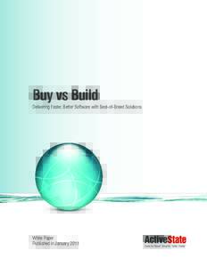 Buy vs Build Delivering Faster, Better Software with Best-of-Breed Solutions White Paper Published in January 2011