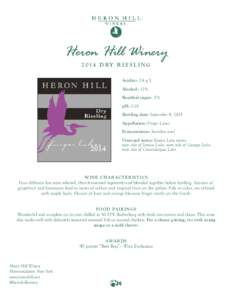 Heron Hill WineryD RY R I E S L I N G Acidity: 7.6 g/L Alcohol: 12% Residual sugar: .5%
