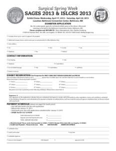 Surgical Spring Week  SAGES 2013 & ISLCRS 2013 Exhibit Dates: Wednesday, April 17, 2013 – Saturday, April 20, 2013 Location: Baltimore Convention Center, Baltimore, MD
