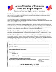 Albion Chamber of Commerce Stars and Stripes Program Sponsor an American flag in your loved one’s name The Albion Chamber of Commerce is again giving community members an opportunity to sponsor American flags in honor 