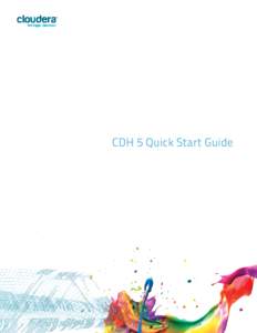 CDH 5 Quick Start Guide  Important Notice (cCloudera, Inc. All rights reserved. Cloudera, the Cloudera logo, Cloudera Impala, and any other product or service names or slogans contained in this document are 